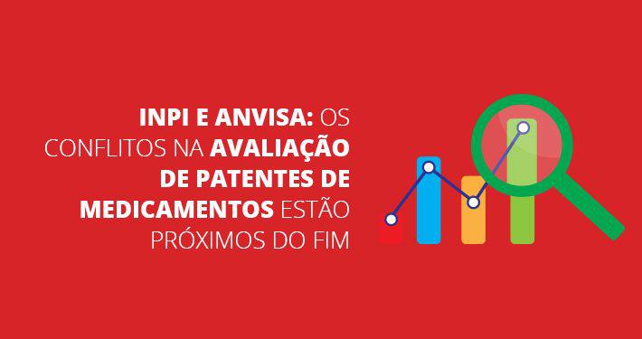 INPI – ANVISA: conflitos sobre patentes de medicamentos próximo do fim